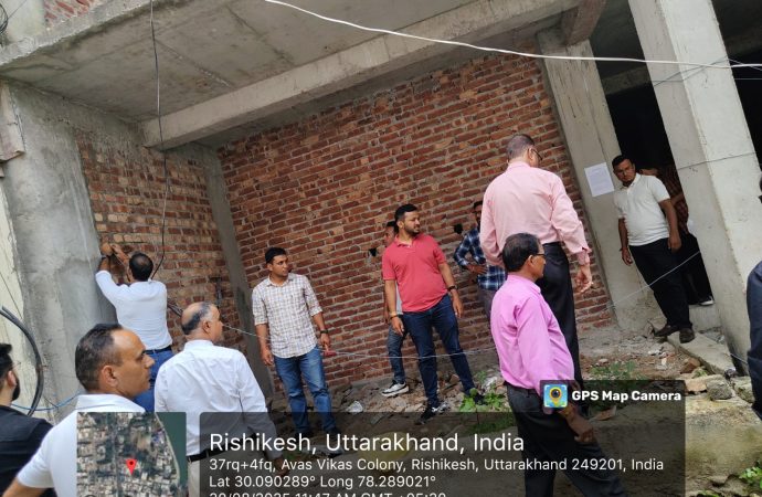 ऋषिकेश में एमडीडीए की कार्रवाई – 11 अवैध बहुमंजिला इमारतें सील, पहले दिए थे नोटिस