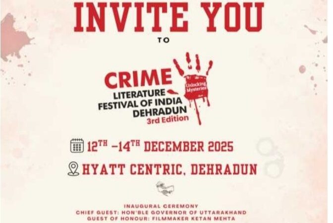 आज से देहरादून में शुरू होगा क्राइम लिटरेचर फेस्टिवल
